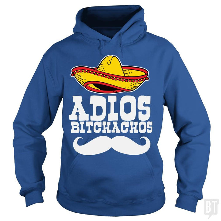 Adios Bitchachos - BustedTees.com