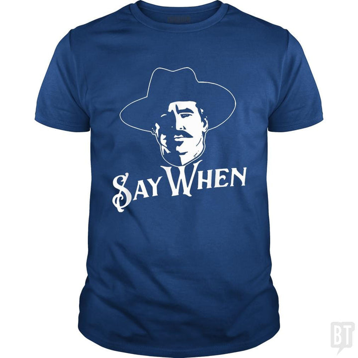 Say When Tombstone - BustedTees.com