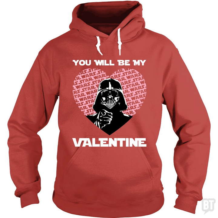 You will be my valentine - BustedTees.com