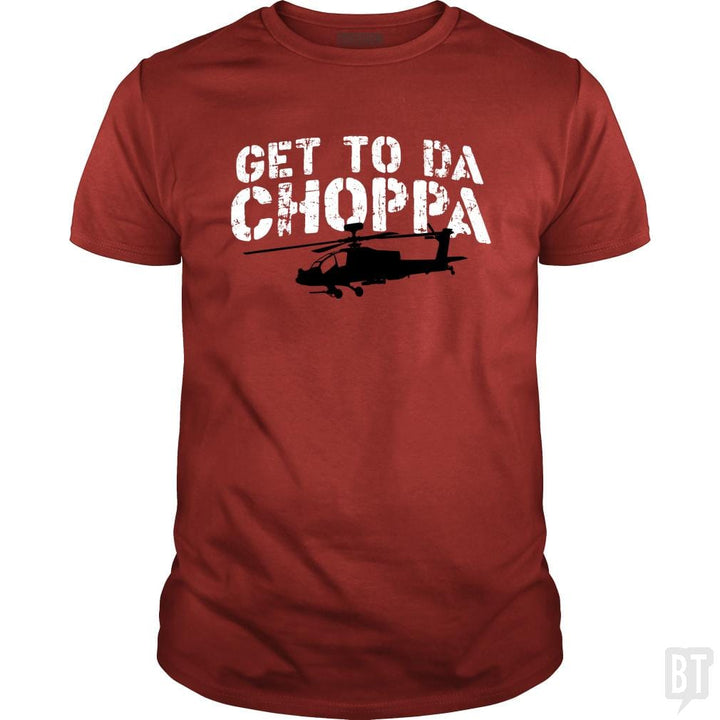 Get To Da Choppa - BustedTees.com