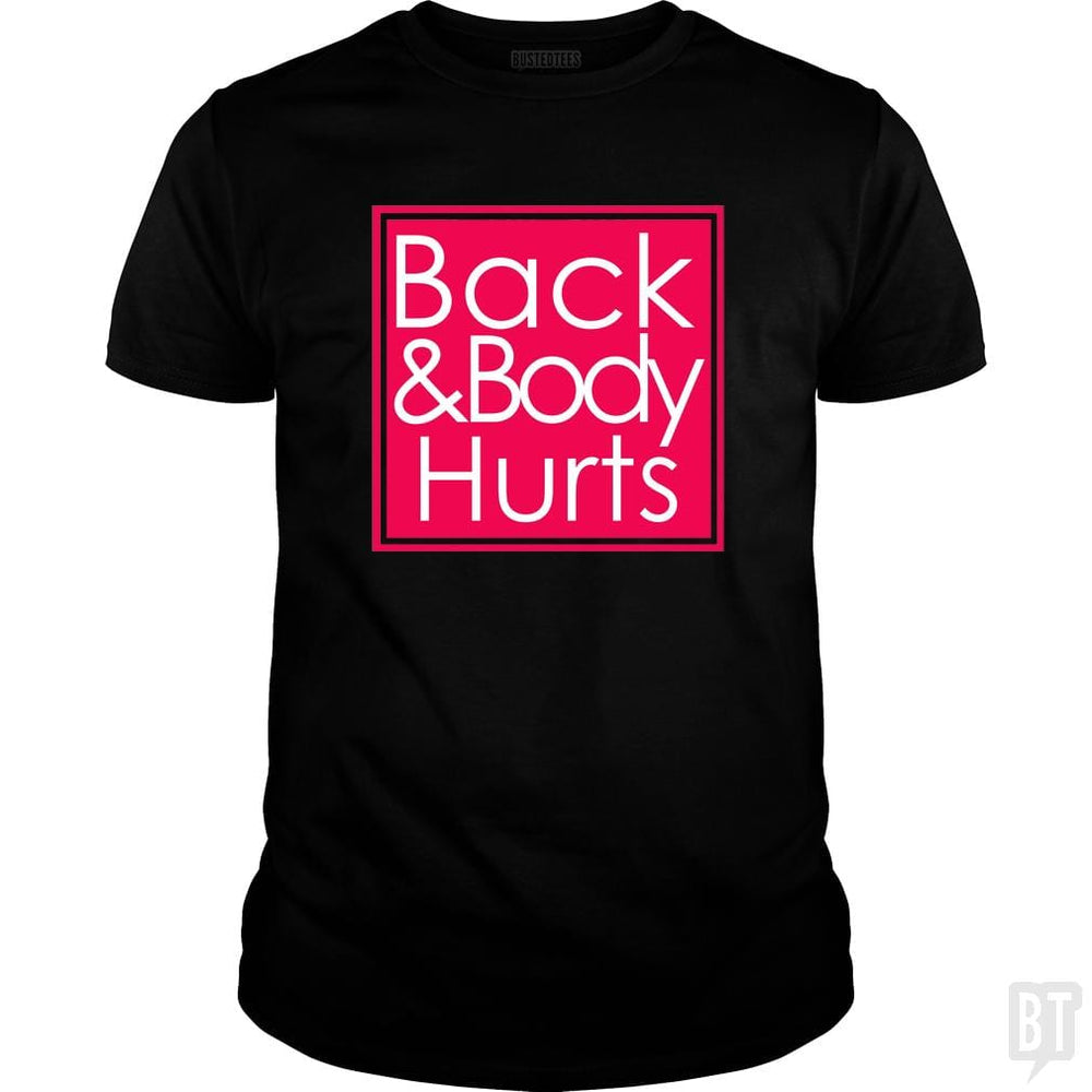 Back and Body Hurts - BustedTees.com