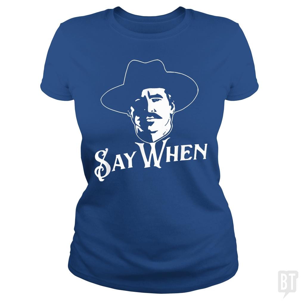 Say When Tombstone - BustedTees.com