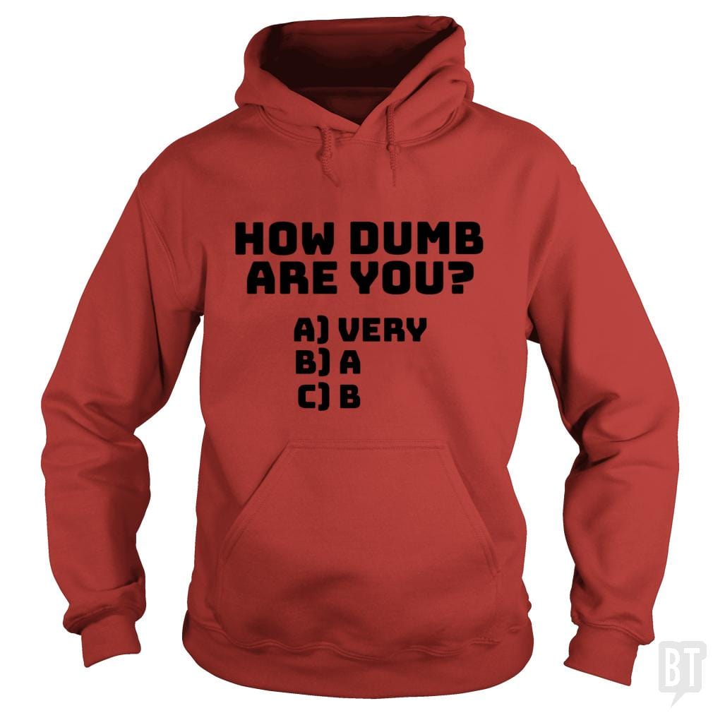How dumb are you? - BustedTees.com