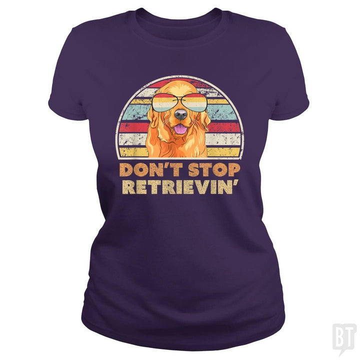 Don't Stop Retrieving - BustedTees.com