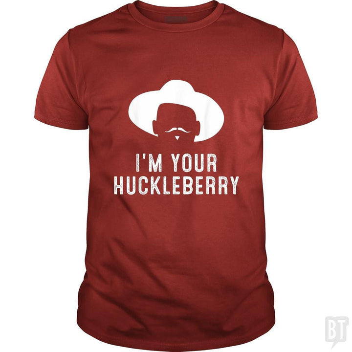 I'm Your Huckleberry Funny Sarcasm - BustedTees.com