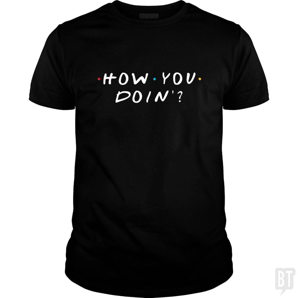 How You Doin'? - BustedTees.com