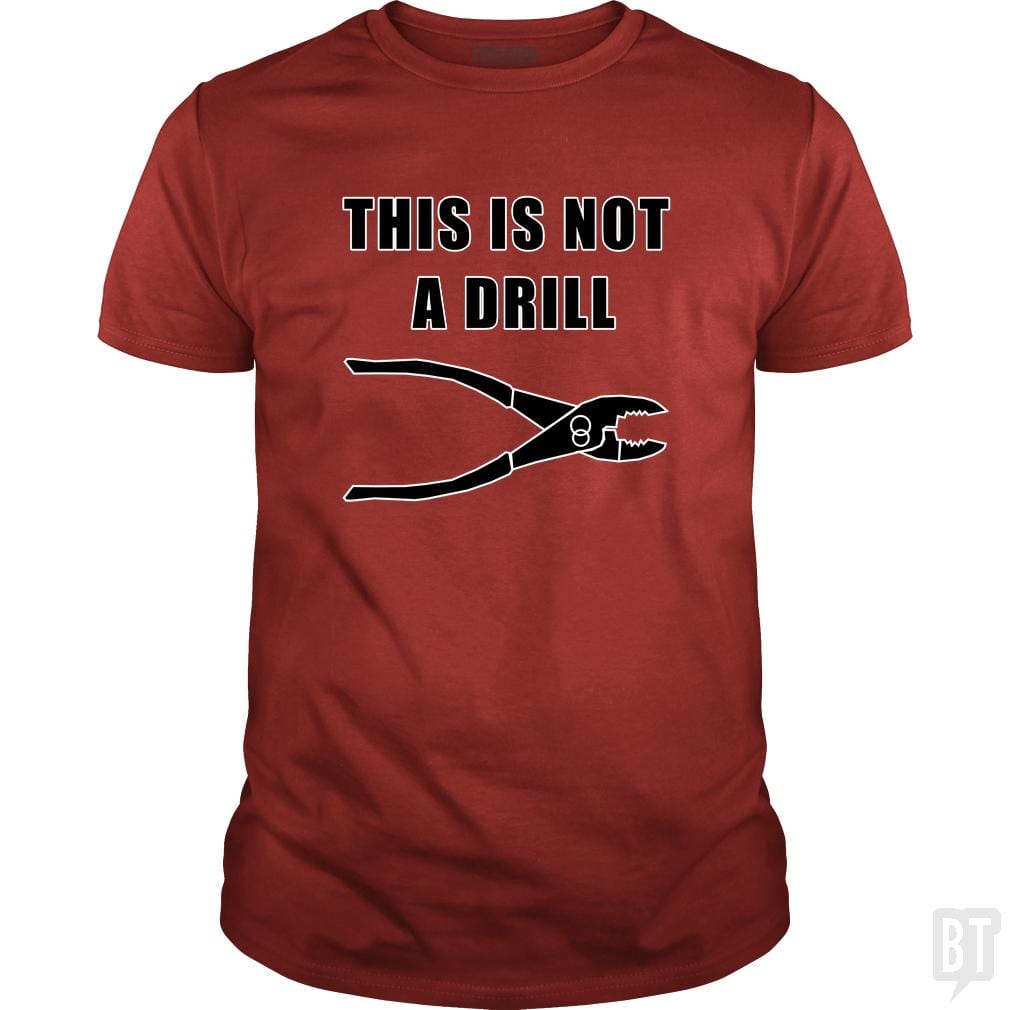This Is Not A Drill - BustedTees.com
