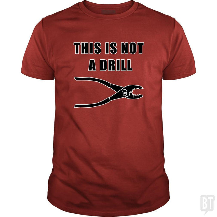 This Is Not A Drill - BustedTees.com
