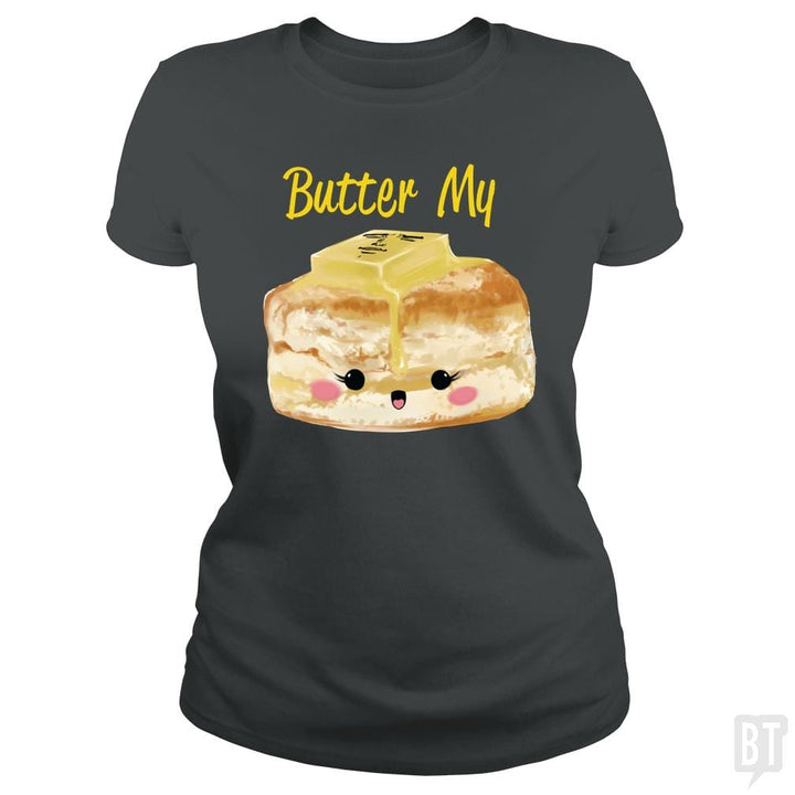Butter My - BustedTees.com