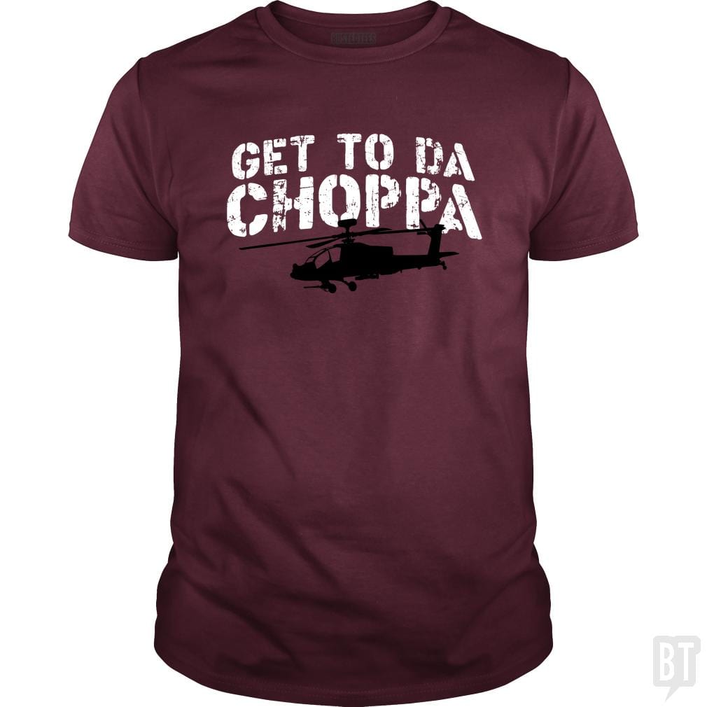 Get To Da Choppa - BustedTees.com
