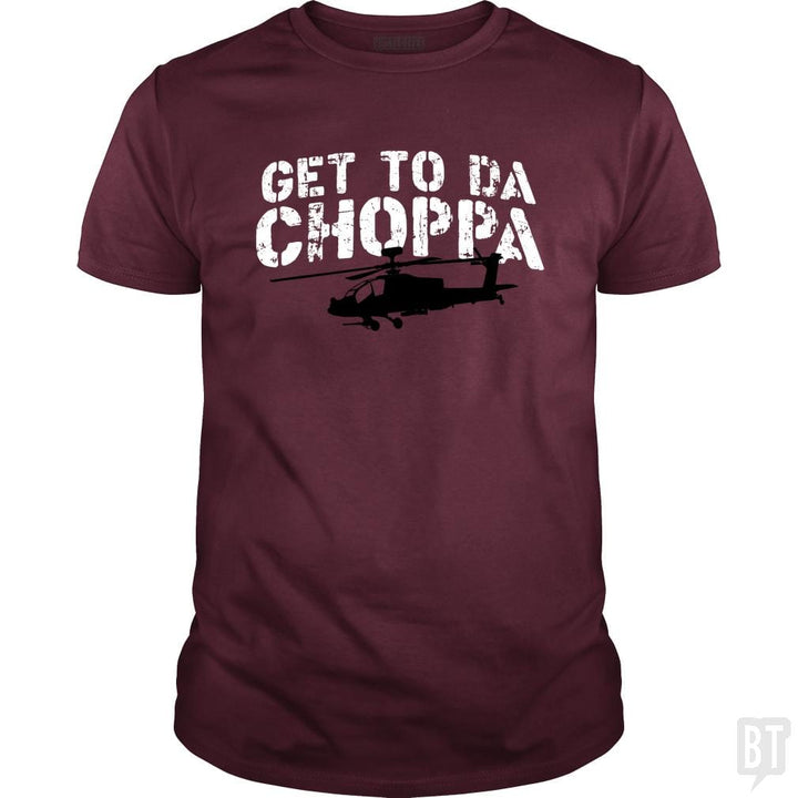 Get To Da Choppa - BustedTees.com