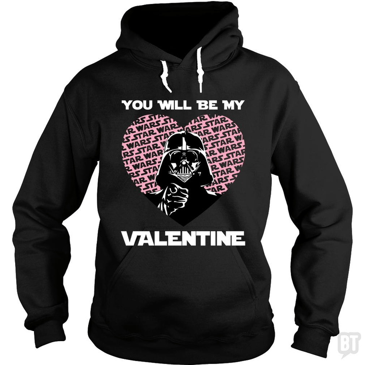 You will be my valentine - BustedTees.com