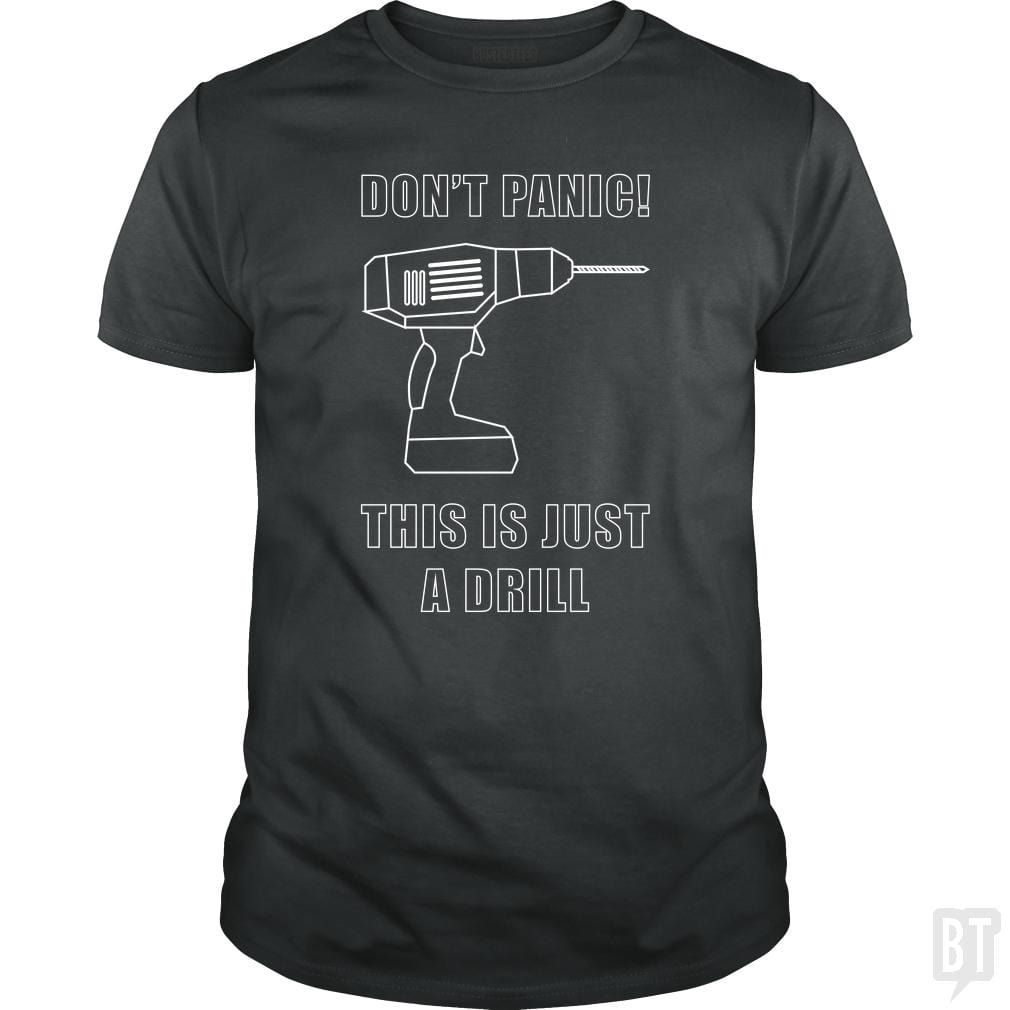 Don't Panic! This Is Just A Drill - BustedTees.com