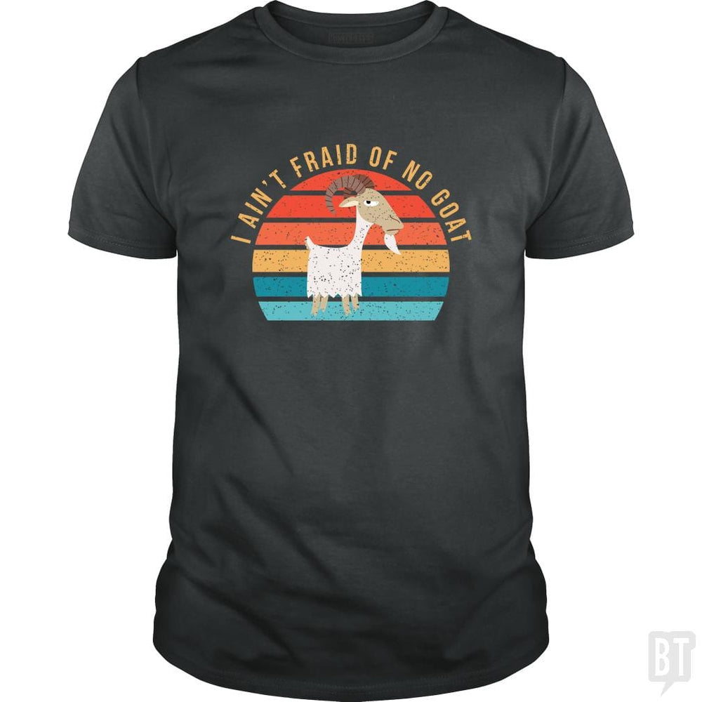 I Ain't 'Fraid of No Goat - BustedTees.com
