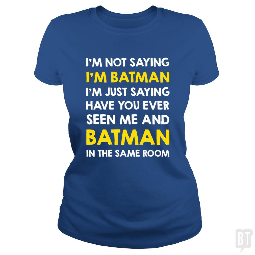 Just Saying - BustedTees.com