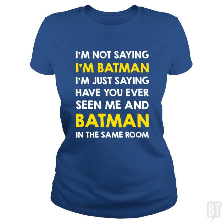 Just Saying - BustedTees.com