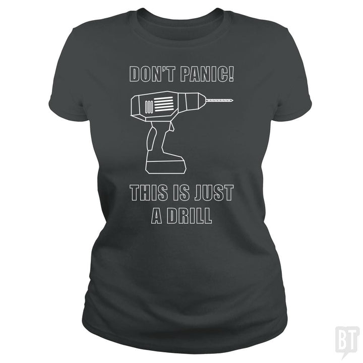 Don't Panic! This Is Just A Drill - BustedTees.com