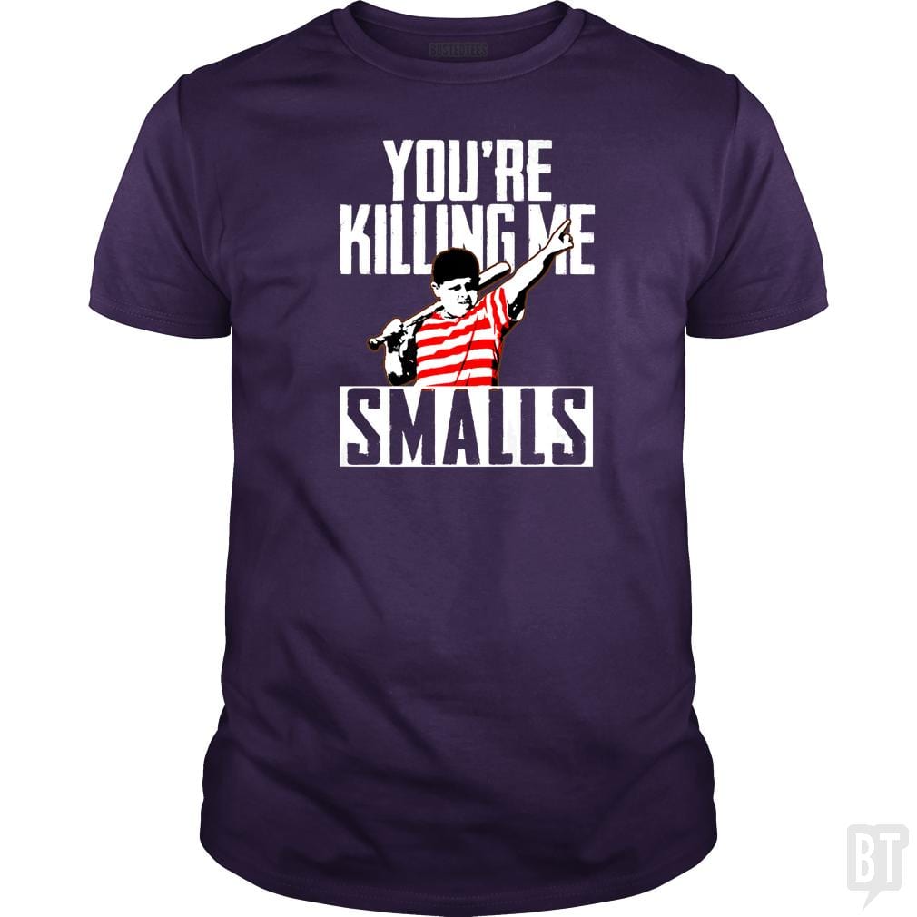 Your Killing Me Smalls Softball Shirt - BustedTees.com