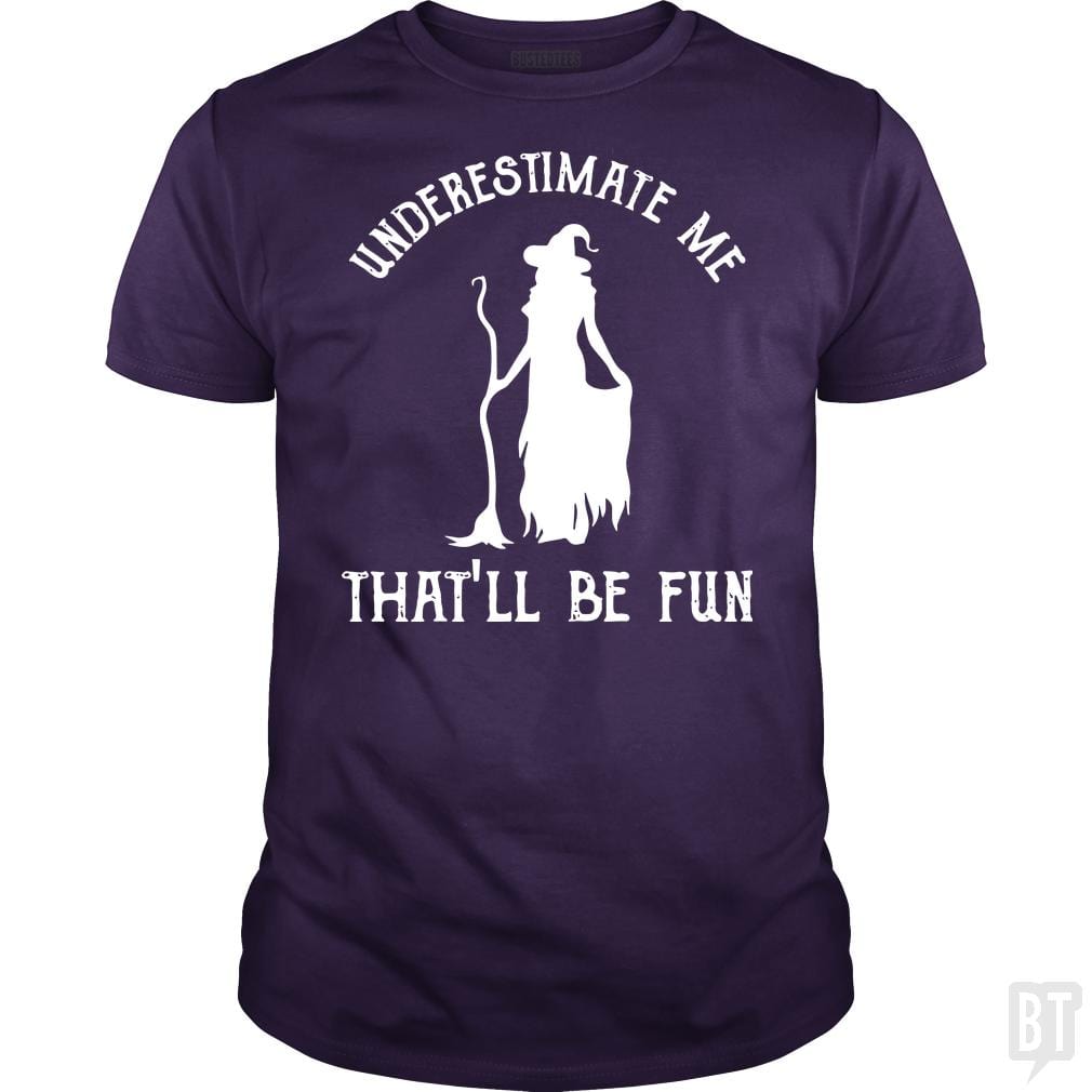 Womens Funny Witch Halloween - Underestimate Me Th - BustedTees.com