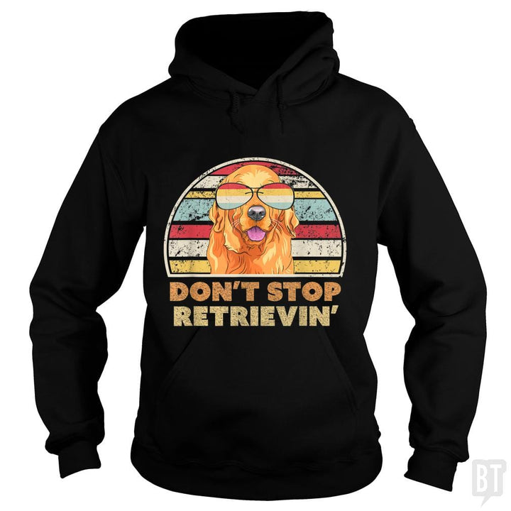 Don't Stop Retrieving - BustedTees.com