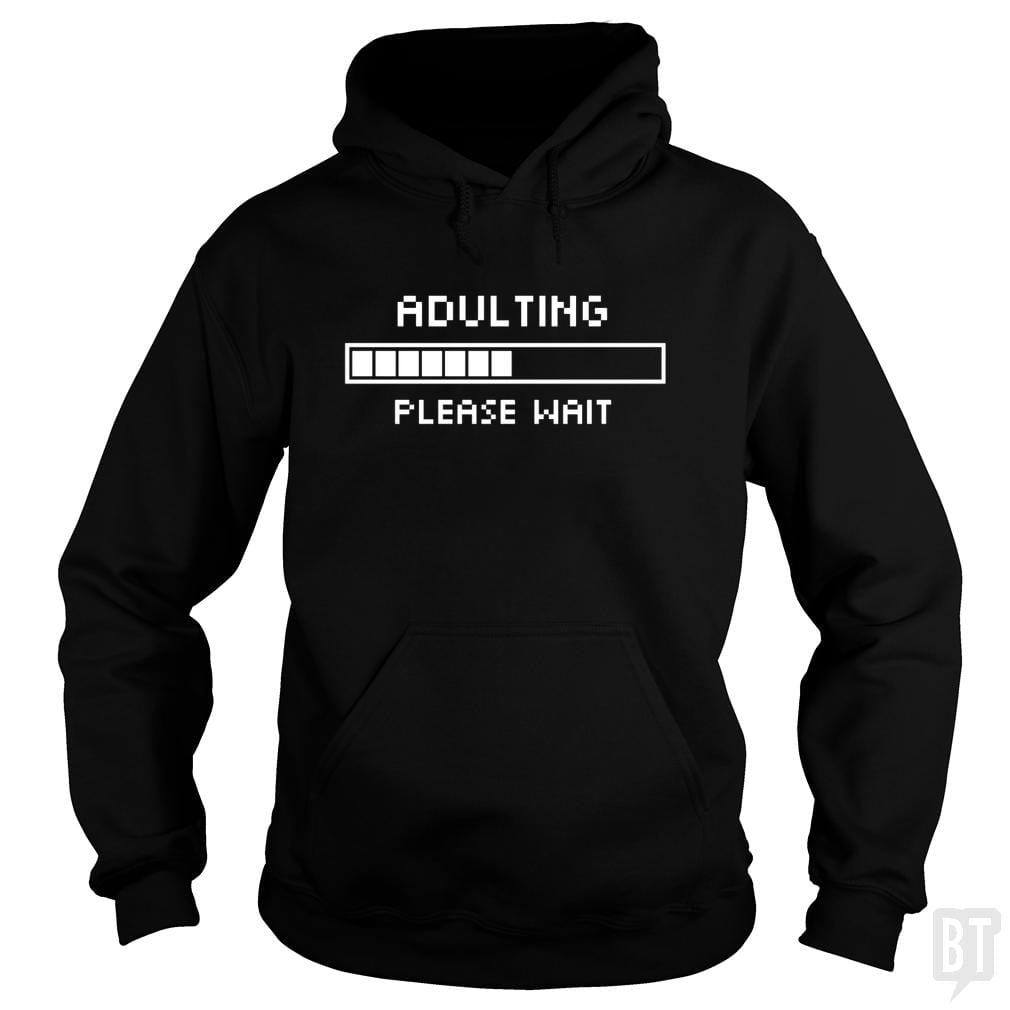 Adulting Please Wait - BustedTees.com