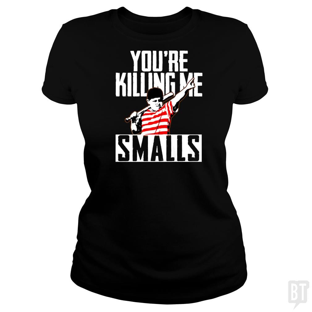 Your Killing Me Smalls Softball Shirt - BustedTees.com