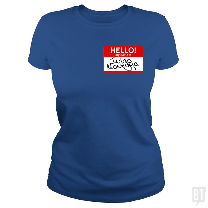 My Name Is Inigo Montoya - BustedTees.com