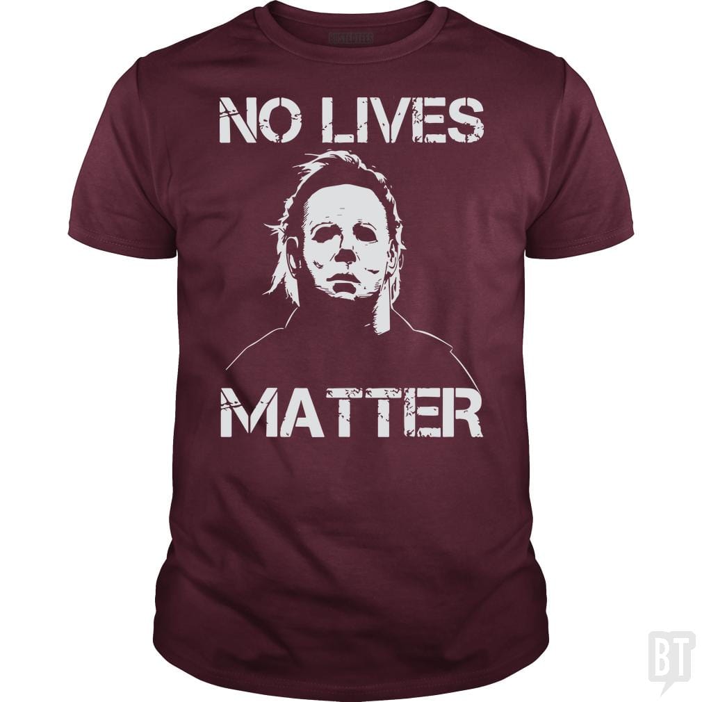 No Lives Matter Michael Myers Halloween Horror - BustedTees.com
