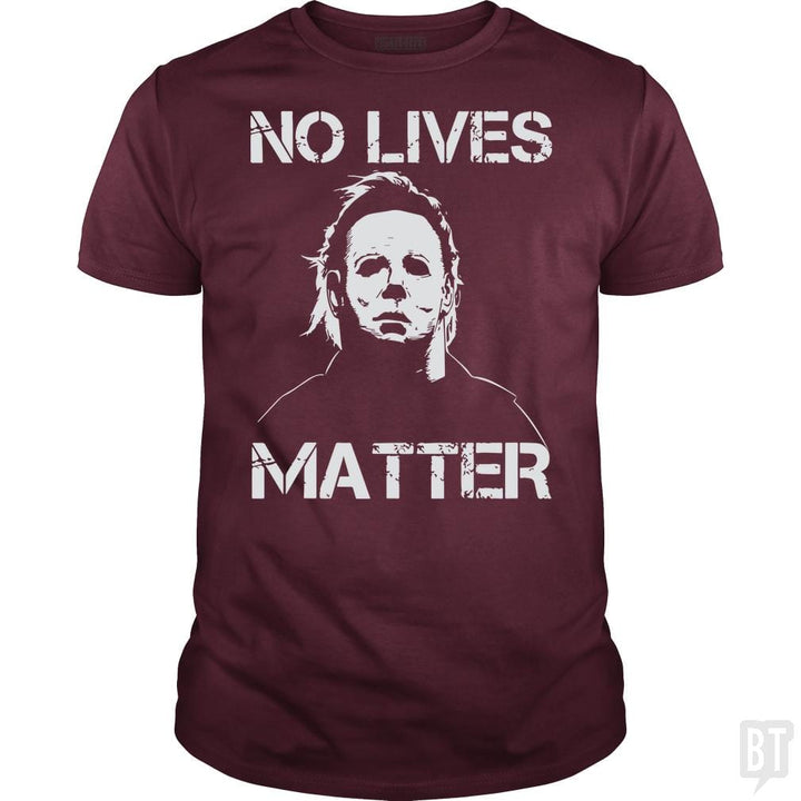 No Lives Matter Michael Myers Halloween Horror - BustedTees.com