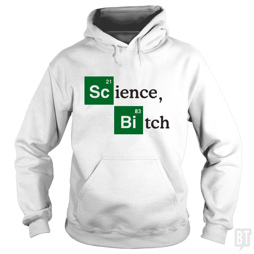 Science bitch - BustedTees.com
