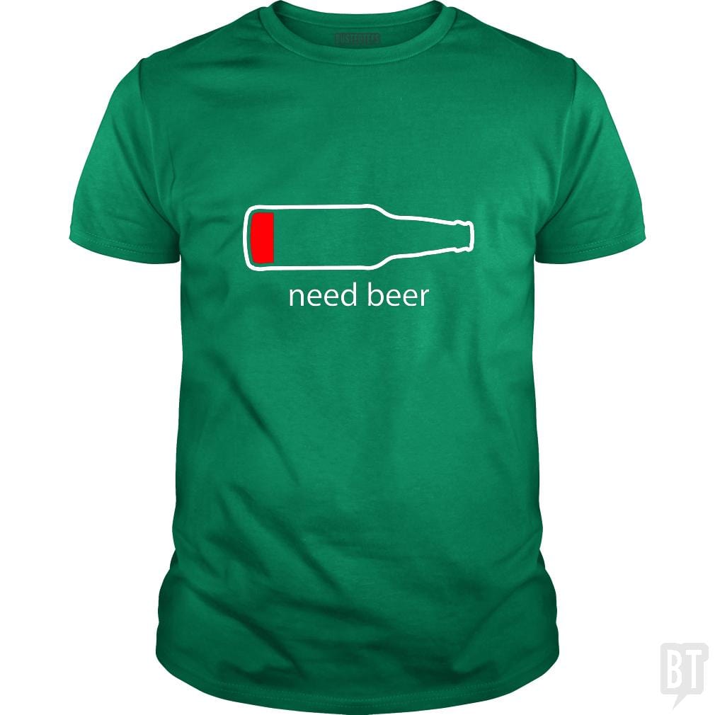 Need Beer - BustedTees.com
