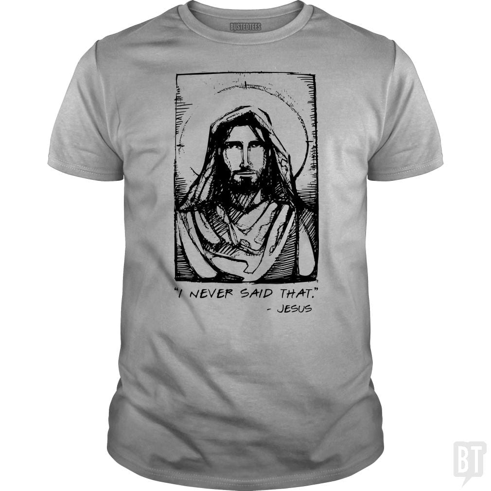 Jesus Quote - BustedTees.com