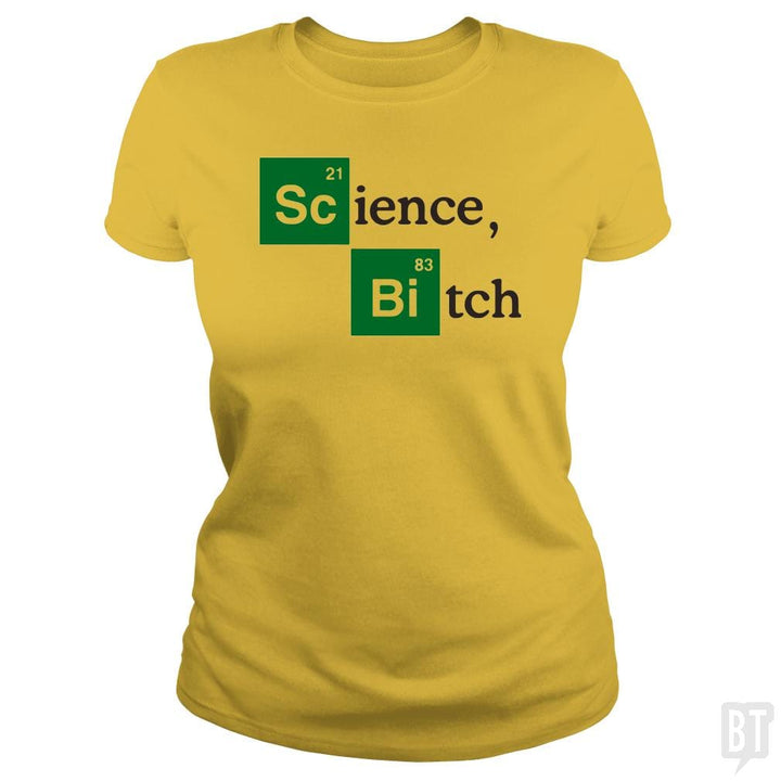 Science bitch - BustedTees.com