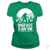Load image into Gallery viewer, Bigfoot Saw Me But Nobody Believes Him - BustedTees.com
