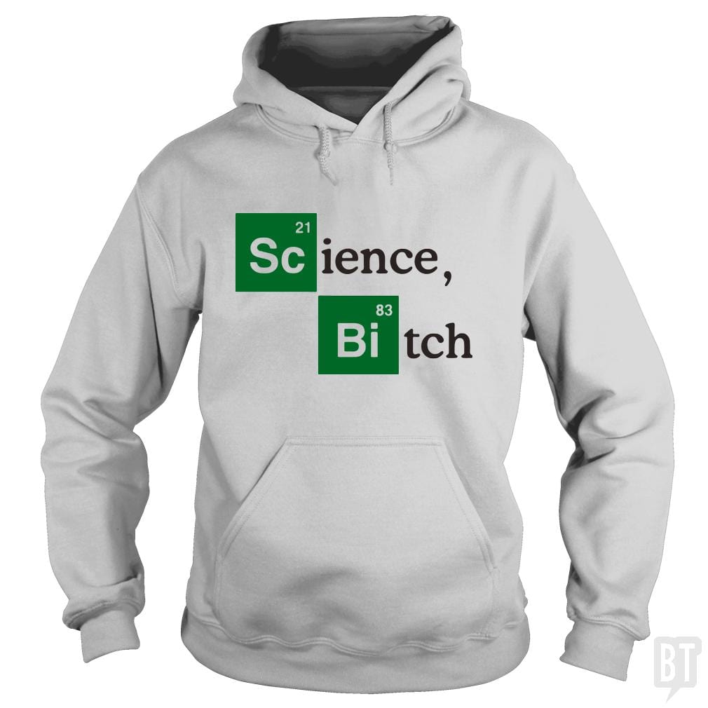 Science bitch - BustedTees.com
