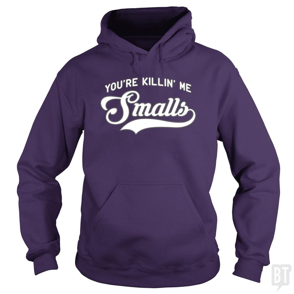 You're Killin' Me Smalls Funny Baseball Parent T-S - BustedTees.com
