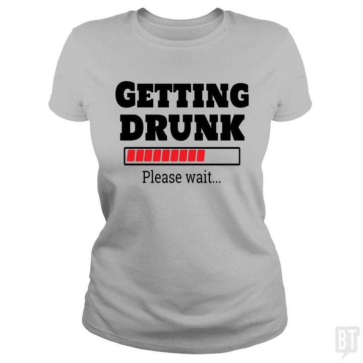 Getting drunk..Pls wait - BustedTees.com