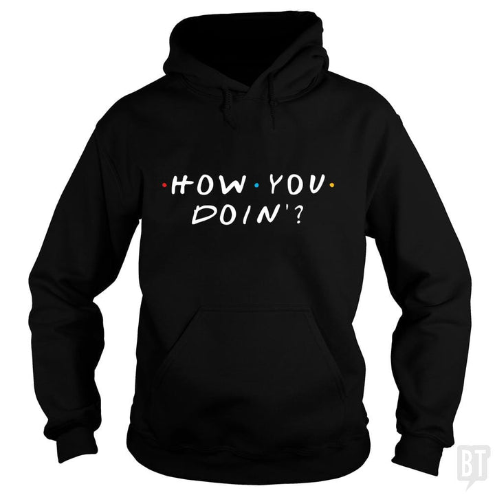 How You Doin'? - BustedTees.com