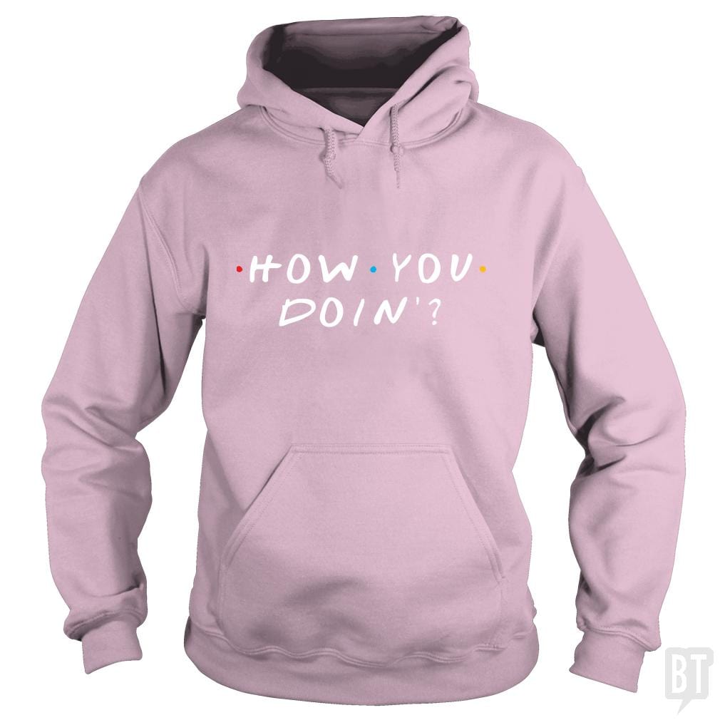 How You Doin'? - BustedTees.com