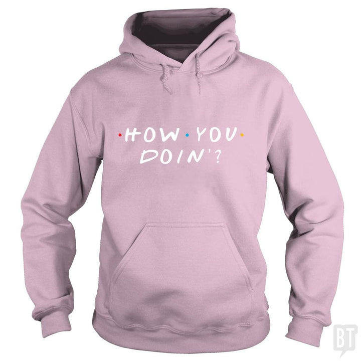 How You Doin'? - BustedTees.com