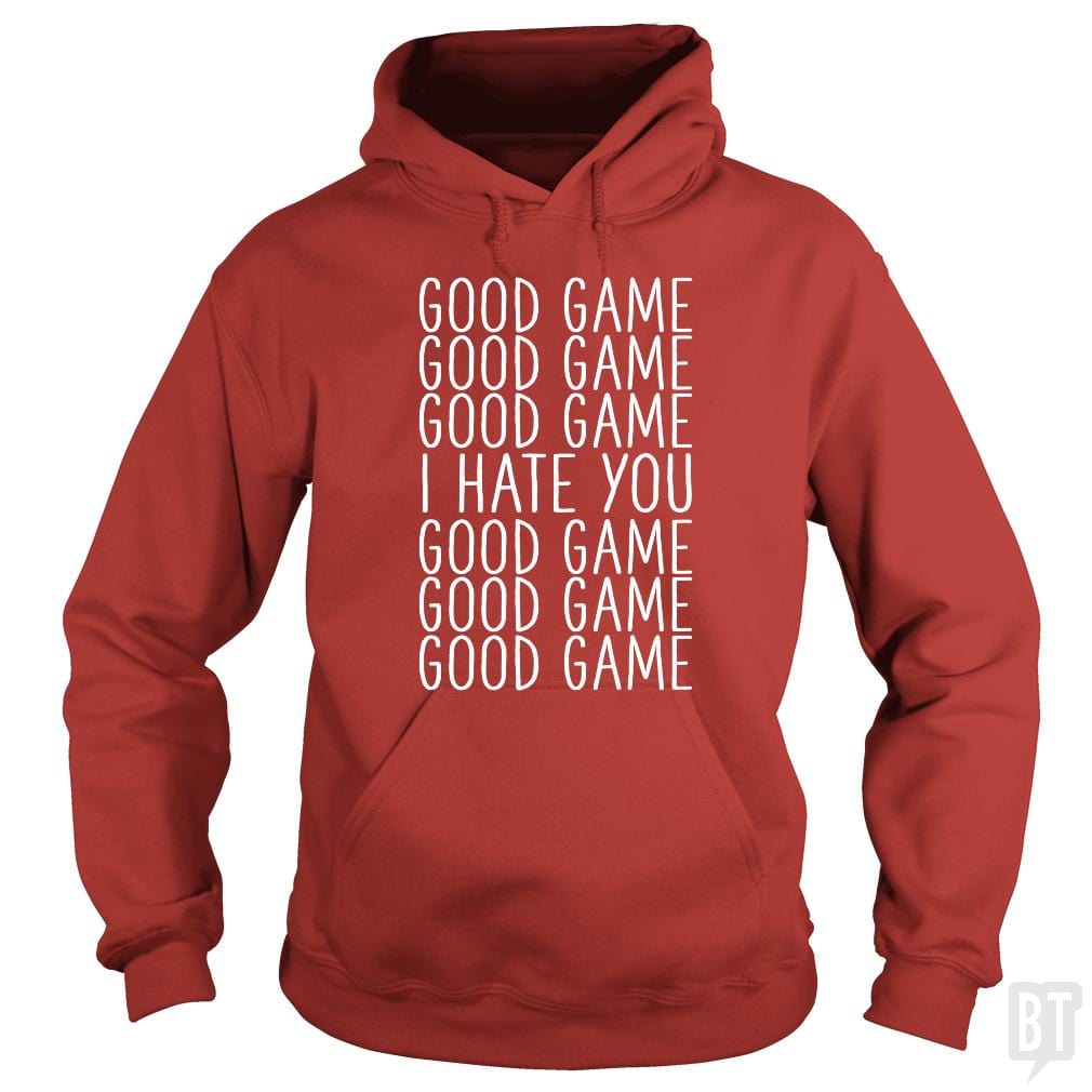 Good Game I Hate You - BustedTees.com