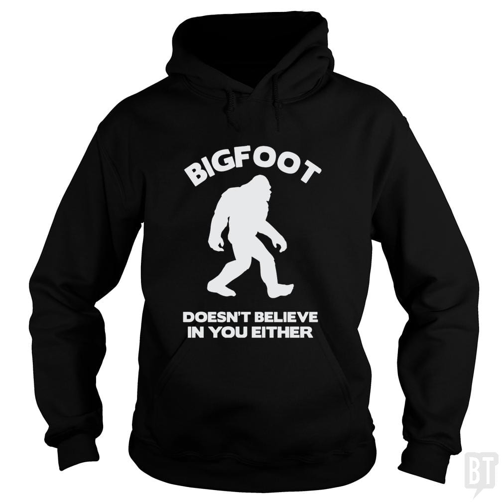 Bigfoot Doesn't Believe - BustedTees.com