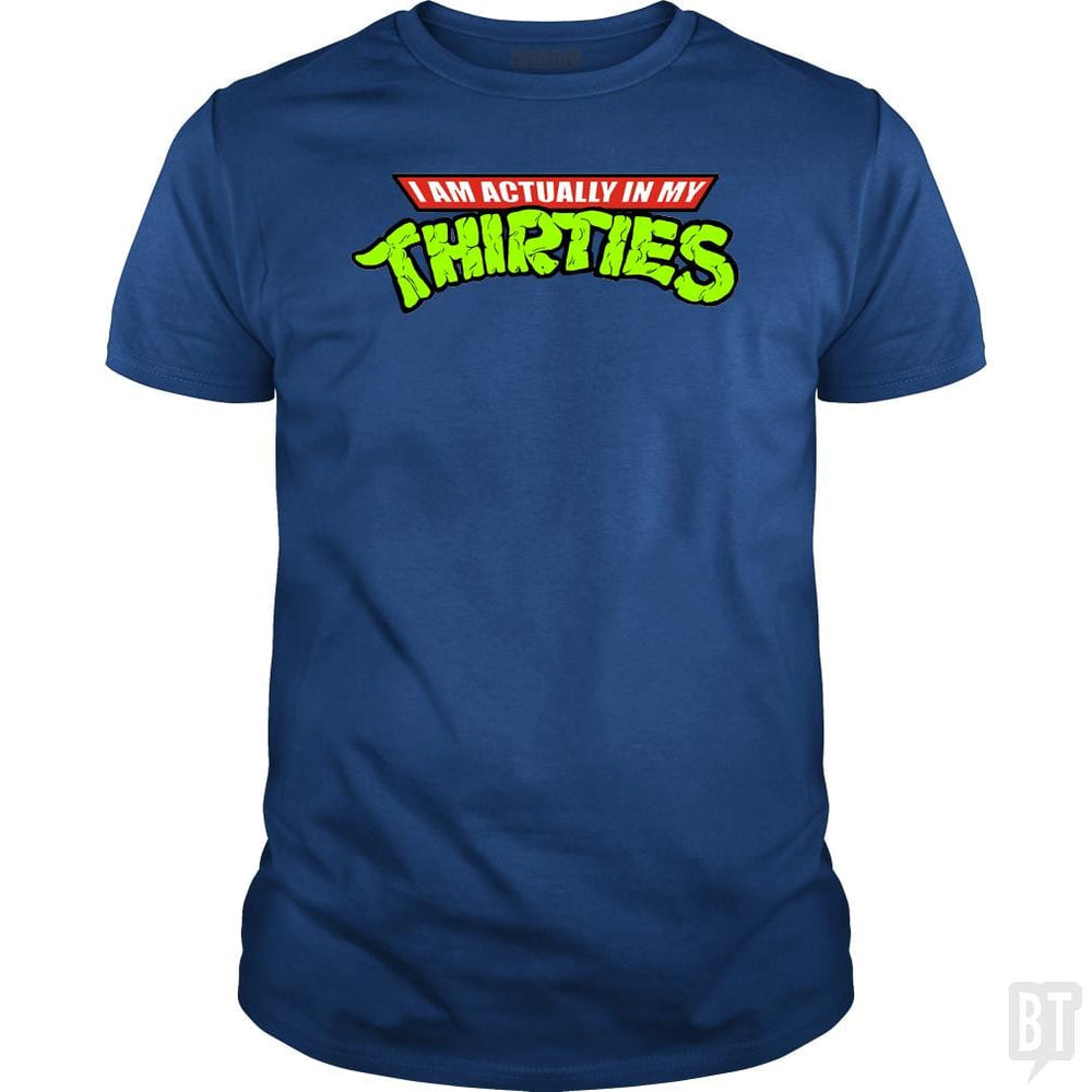 Actually in My Thirties - BustedTees.com