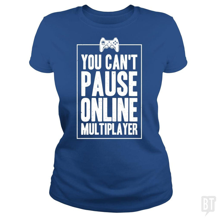 Can Not Pause Online - BustedTees.com