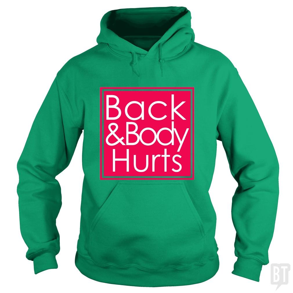 Back and Body Hurts - BustedTees.com