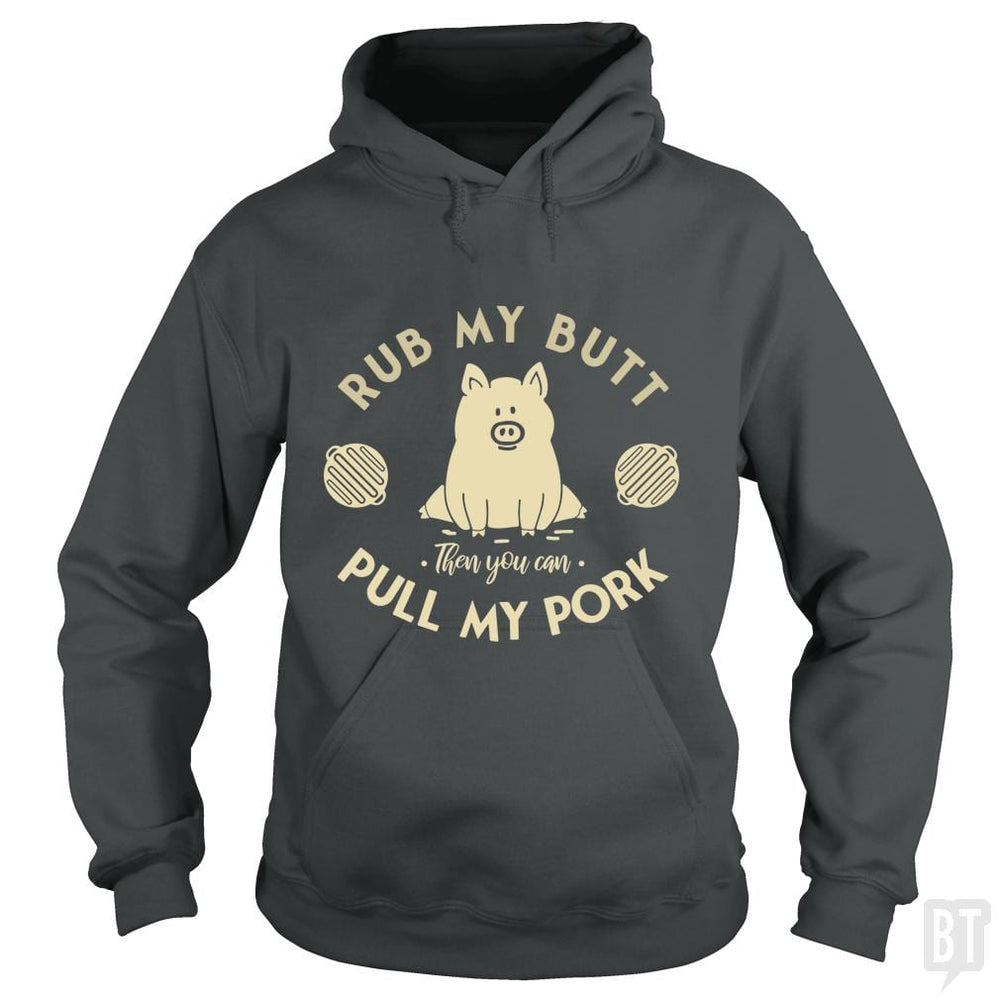 Rub My Butt - Pull My Pork - BustedTees.com