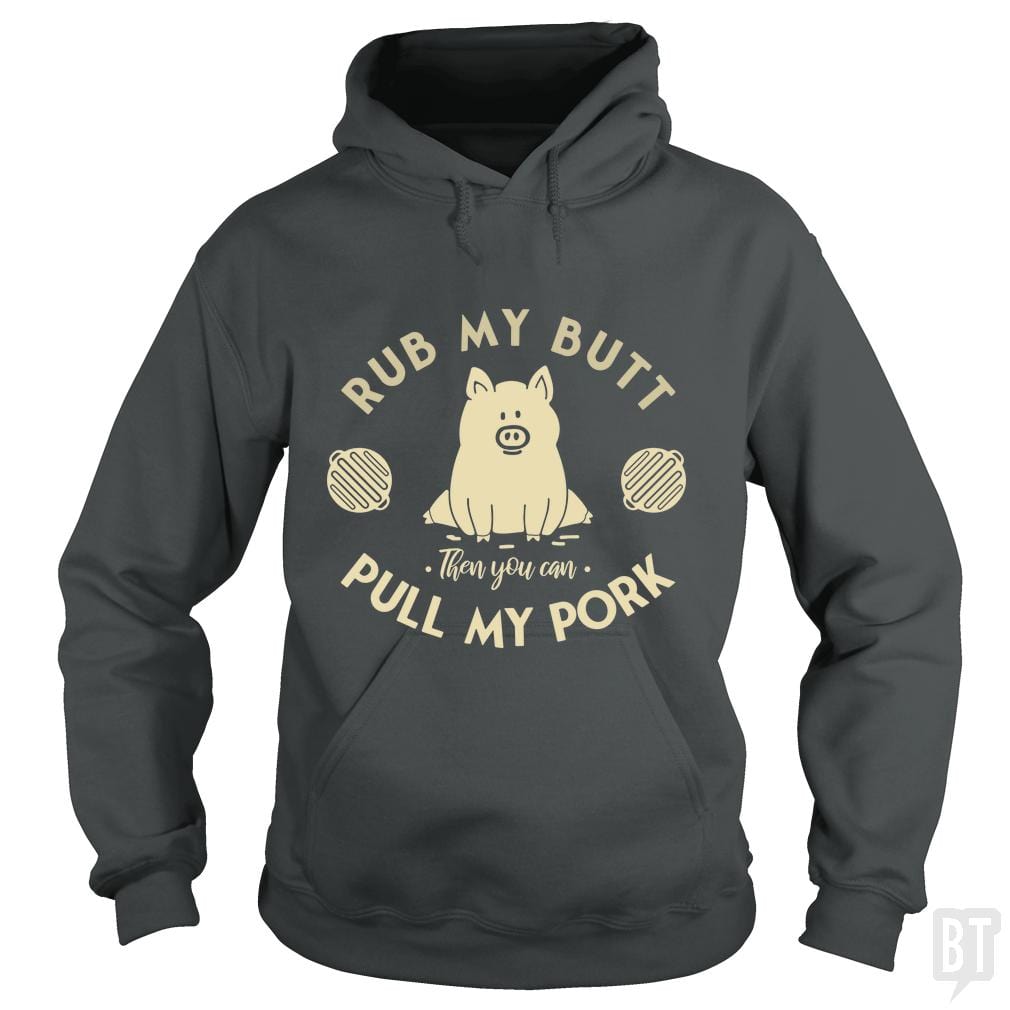 Rub My Butt - Pull My Pork - BustedTees.com