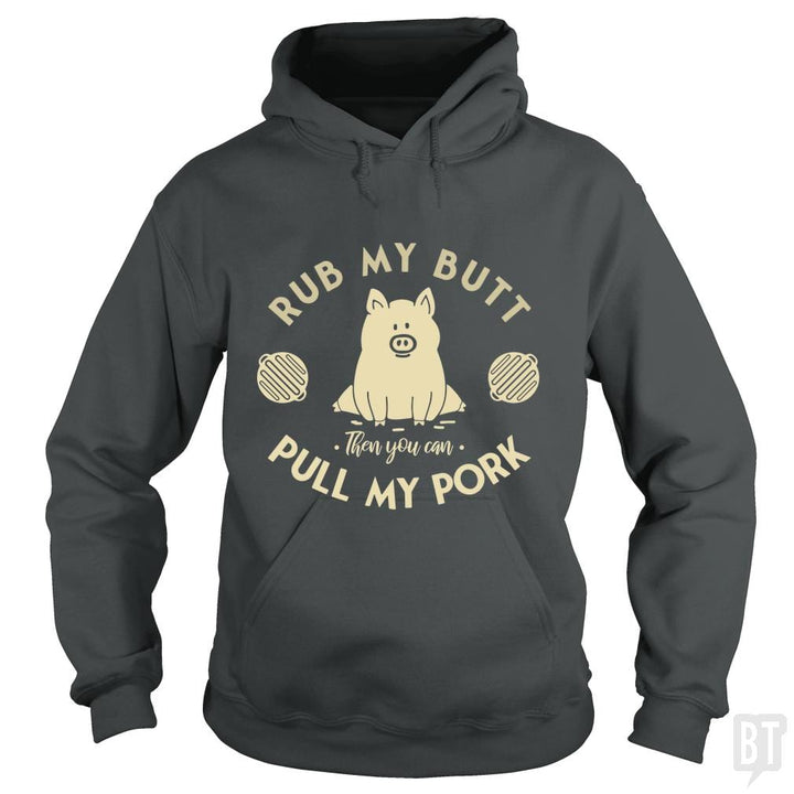 Rub My Butt - Pull My Pork - BustedTees.com