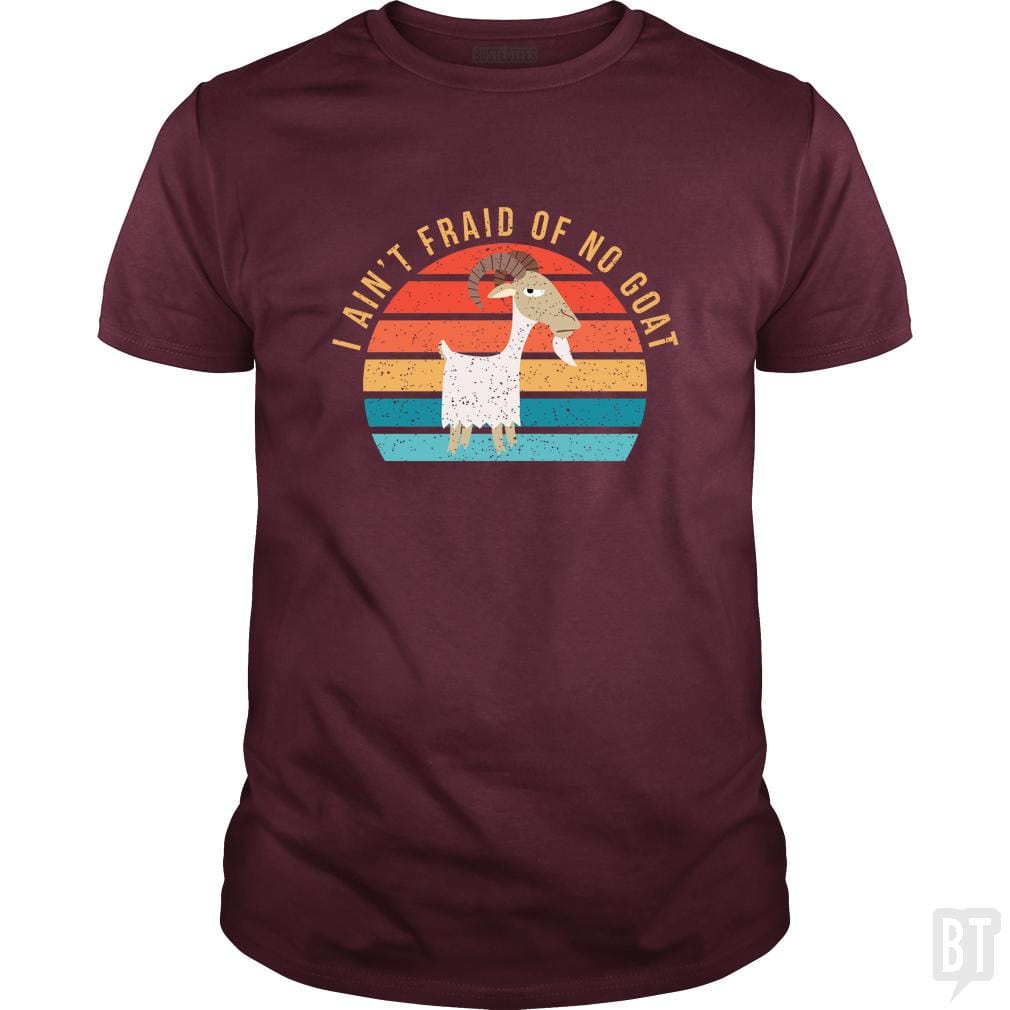 I Ain't 'Fraid of No Goat - BustedTees.com