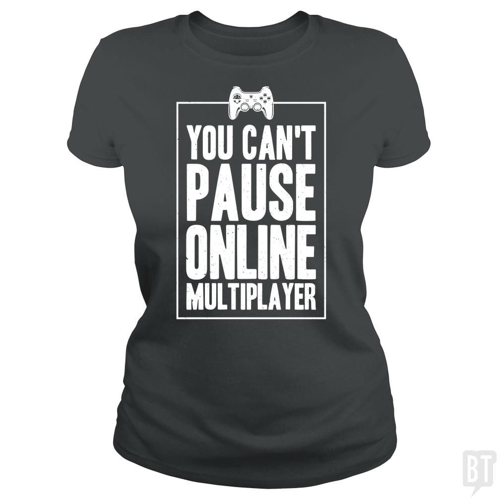 Can Not Pause Online - BustedTees.com